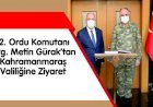 2. Ordu Komutanı Orgeneral Metin Gürak Valiliği Ziyaret Etti