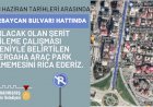 Azerbaycan Bulvarı’nda Araç Parkına 2 Günlük Mola