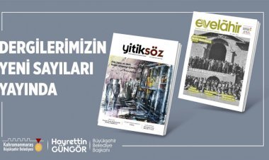 Yitiksöz ve Evelahir’in Yeni Sayıları Çıktı