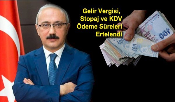 VERGİ ÖDEMELERİ ERTELENDİ