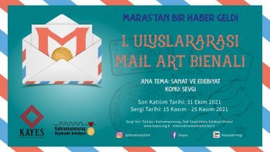 Sanatın Posta Tonu: “Maraş’tan Bir Haber Geldi Bienali”