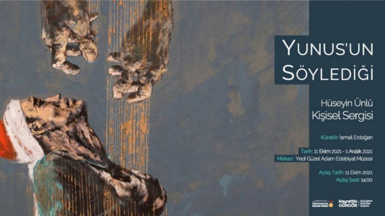 “Yunus’un Söylediği” Sergisi Sanatseverlerle Buluşacak